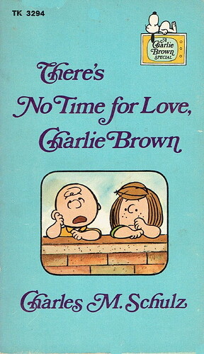There's No Time for Love Charlie Brown